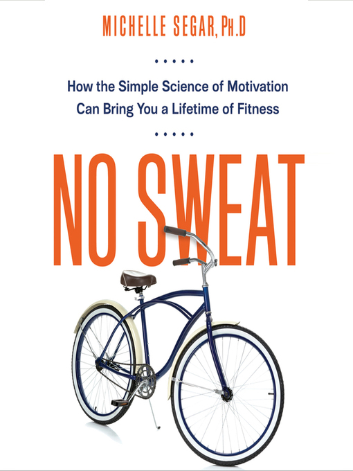 Title details for No Sweat by Michelle Segar Ph.D. - Available